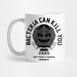 Bacteria Can Kill You Mug